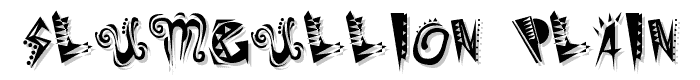 Slumgullion Plain font
